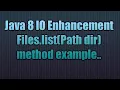 Java 8 IO Enhancement Files list Path dir method
