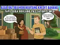 Download Lagu AZAB IBU-IBU HOBI NGUTANG KREDIT BARANG, TAPI SUKA NGILANG PAS JATUH TEMPO | ANIMASI AZAB