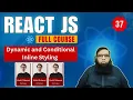 React Tutorial for Beginners Conditional Styling Inline CSS in React Explained