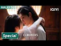 Lagu Special: Sweet Moments, Heartstrings Tugged 💖 | Coroner's Diary 朝雪录 | iQIYI Malaysia