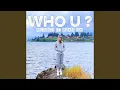 Download Lagu Who U ?