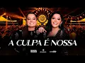 Maiara e Maraisa   A Culpa É Nossa   DVD Identidade Ao Vivo
