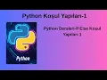 Python If-Else Kosul Yapilari Python Dersleri 2 Bolum