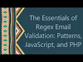 The Essentials of Regex Email Validation Patterns JavaScript and PHP