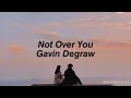 Gavin Degraw - Not Over You