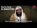 Download Lagu Surah  Al-Ghasyiyah - Syeikh Abdurrahman Al-Ausy