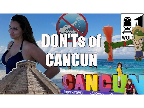 Download MP3 Visit Cancun - The DON'Ts of Visiting Cancun, Mexico