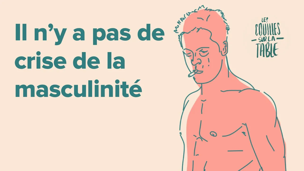 Il n'y a pas de crise de la masculinité