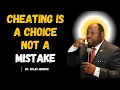 Download Lagu Dr.Myles Munroe: Cheating Is A Choice Not A Mistake || #mylesmunroemotivation