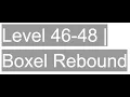 Level 46-48 Boxel Rebound