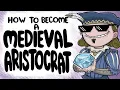 Download Lagu How to Become a Medieval Aristocrat