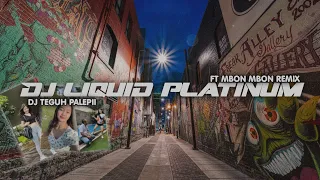 Download DJ LIQUID PLATINUM VIRAL TIKTOK SOUND FYP TIKTOK DJ VIRAL || Teguh Palepii MP3