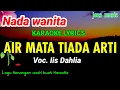 Download Lagu KARAOKE DANGDUT || AIR MATA TIADA ARTI || IIS DAHLIA || NADA WANITA @Jonsmusic