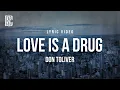 Download Lagu Don Toliver - LOVE IS A DRUG | Lyrics