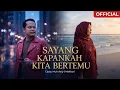 Lagu SAYANG KAPANKAH KITA BERTEMU (OFFICIAL)
