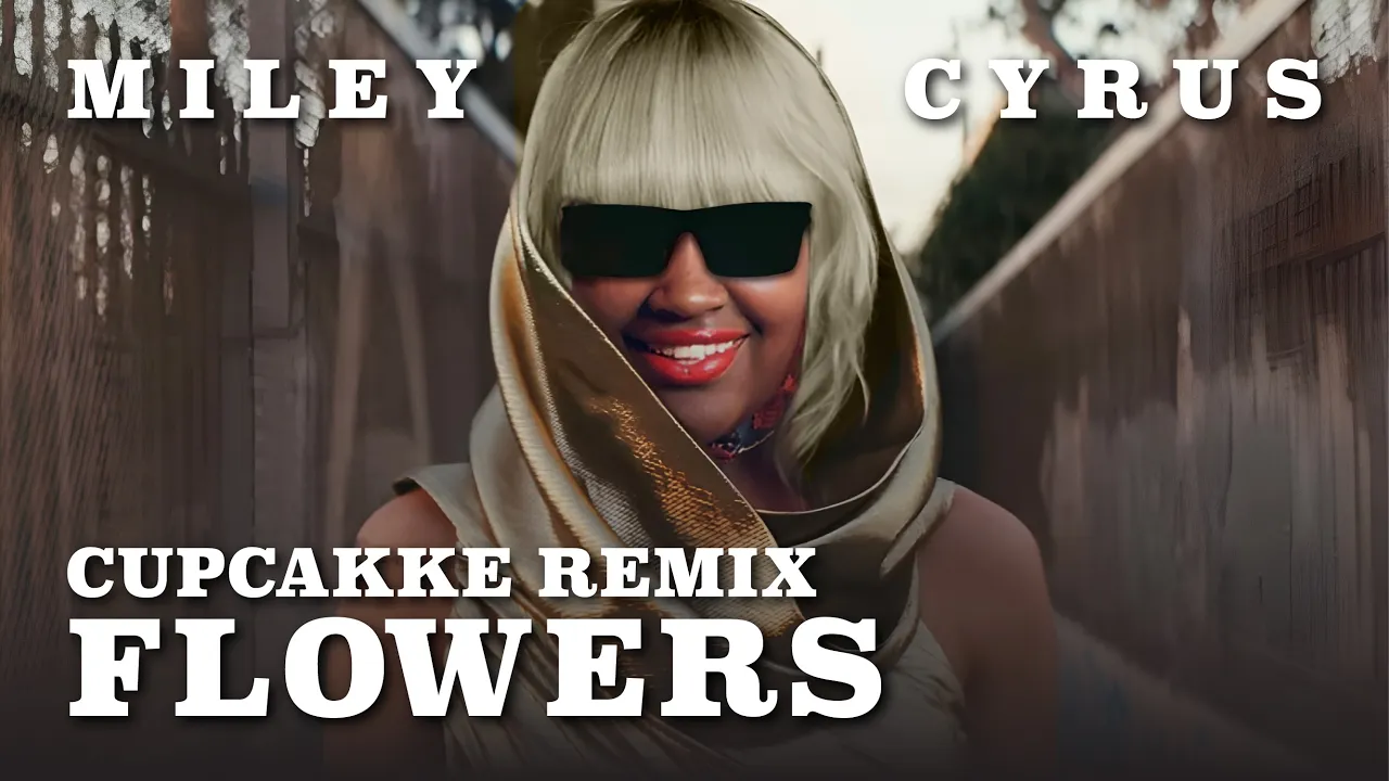 Miley Cyrus - Flowers (CupcakKe Remix) 🌹