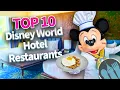 The BEST Restaurants in Disney World Hotels