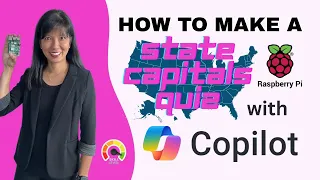 How to Create a State Capitals Quiz with Copilot and Raspberry Pi