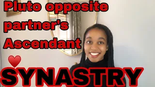 SYNASTRY Pluto opposite partner s Ascendant