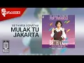 Download Lagu Betharia Sonatha - Mulak Tu Jakarta (Official Karaoke Video)