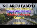 Download Lagu NO AROU FABO'O - ARTI LAGU NIAS NO AROU FABO'O SUBTITLE INDONESIA ( DUT MIX ) LAGU DANGDUT NIAS