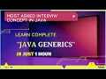 Learn complete JAVA GENERICS in just 1 Hour - Java 5 Features