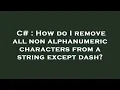 C How do I remove all non alphanumeric characters from a string except dash