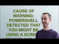 Cause of Warning PowerShell detected that you might be using a screen reader and has disabled PS