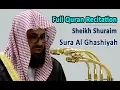 Download Lagu Full Quran Recitation By Sheikh Shuraim | Sura Al Ghashiyah