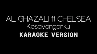 Download KESAYANGANKU KARAOKE - Al Ghazali Ft Chelsea (Karaoke/Lirik) || Versi - Pop Tanpa Vokal MP3