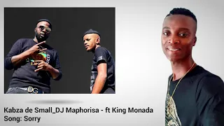 kabza de small u0026 dj maphorisa ft king monada sorry