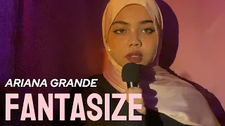 Fantasize Ariana Grande Cover 