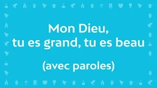 mon dieu tu es grand tu es beau psaume de la cr ation chant avec paroles pour le car me avent