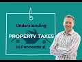 Understanding property taxes in CT 2025 CT Property Taxes Explained