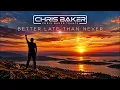 Chris Baker Better Late Than Never Original MIx