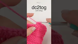 Double Crochet Two Together dc2tog UK Treble Crochet Two Together tr2tog