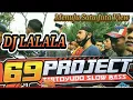 Download Lagu 🔴DJ LA LA LA Slow Bass by 69 PROJECTS Feat KIRON CHANNEL   DJ VIRAL 2020 Untuk Cek sond