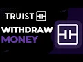 How to Wit raw Large Amount of Money from Truist Bank