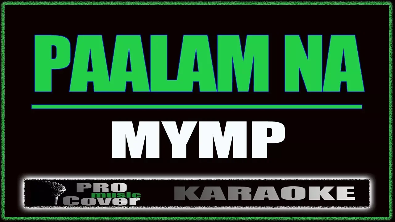 Paalam Na - MYMP (KARAOKE)