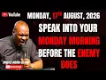 17TH AUGUST 2026 START YOUR MONDAY WITH POWERFUL EARLY MORNING PRAYERS APOSTLE JOSHUA SELMAN