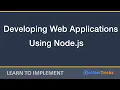 Developing Web Applications Using Node js