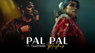 pal pal mashup ft talwiinder afusic talwiinder rovalio tanvir