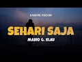 Download Lagu SEHARI SAJA - MARIO G KLAU | Karaoke Lagu Timur Populer 2024 | Karaoke No Vocal