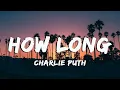 Download Lagu Charlie Puth - How Long (Lyrics/Vietsub)