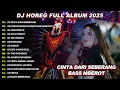 Lagu DJ CINTA DARI SEBERANG TRAP MIDDLE NROTOK HOREG FULL ALBUM VIRAL FYP TERBARU 2025 KROTO