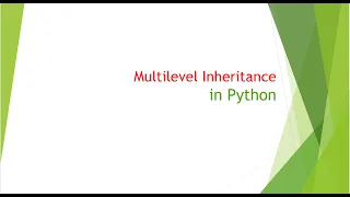 Multilevel Inheritance in Python