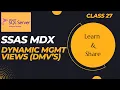 DATA ANALYTICS WITH MDX Class 27 - Dynamic Managment Views DMV s