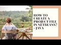 HOW TO CREATE A PROJECT FILE IN NETBEANS - JAVA