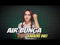 AIR BUNGA - Karaoke cowok duet dangdut koplo