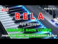 Download Lagu RELA AYU SORAYA - KARAOKE NADA COWOK
